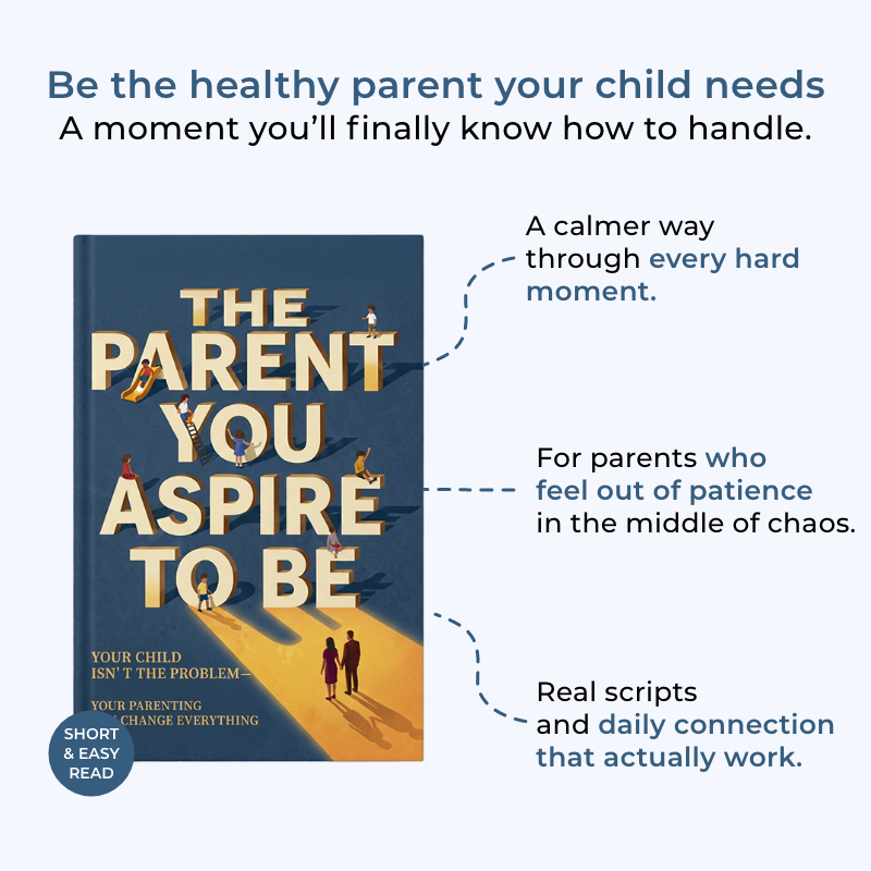 The Parent You Aspire to Be