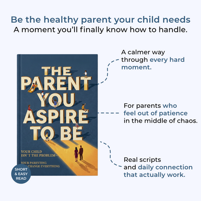 The Parent You Aspire to Be